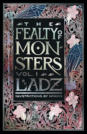 The Fealty of Monsters: Volume 1 by Soren Häxan, Ladz