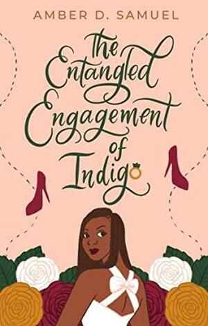 The Entangled Engagement of Indigo by Amber D. Samuel