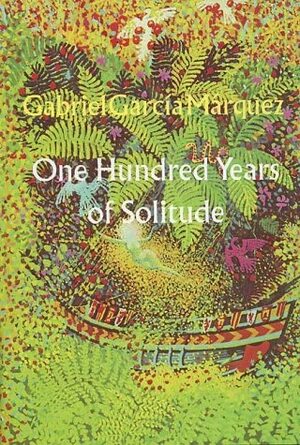 One Hundred Years of Solitude by Gabriel García Márquez