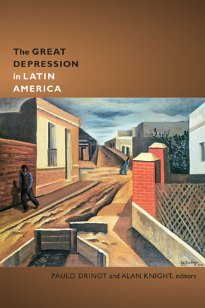 The Great Depression in Latin America by Paulo Drinot, Alan Knight