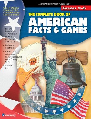 The Complete Book of American Facts and Games, Grades 3 - 5 by American Education Publishing