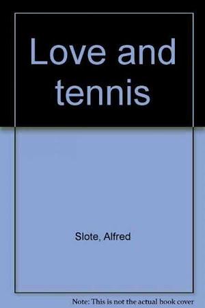 Love and Tennis by Alfred Slote