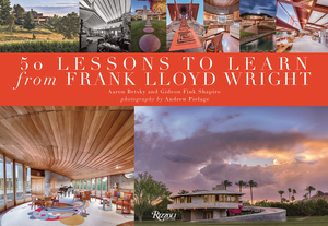 50 Lessons to Learn from Frank Lloyd Wright by Aaron Betsky, Gideon Fink Shapiro