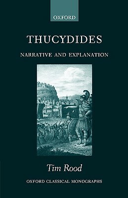 Thucydides: Narrative and Explanation by Tim Rood
