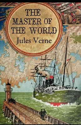 The Master of the World Annotated by Jules Verne