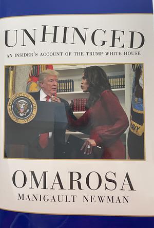 Unhinged: An Insider's Account of the trump White House by Omarosa Manigault Newman