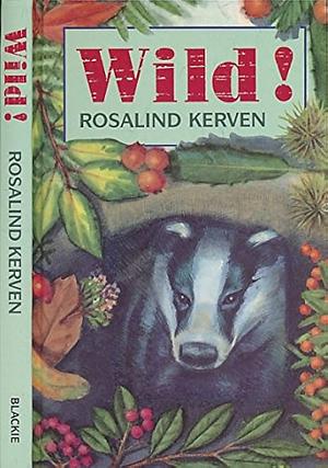 Wild! by Rosalind Kerven