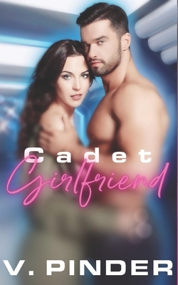 Cadet Girlfriend by V. Pinder