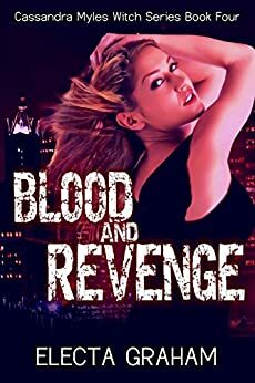 Blood and Revenge by Electa Graham