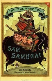 The Time Warp Trio Sam Samurai by Jon Scieszka