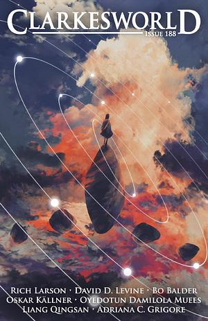 Clarkesworld Magazine, #188 May 2022 by Liang Qingsan, Alex Shvartsman, Oyedotun Damilola Muees, Neil Clarke, Tarryn Thomas, Galen T. Pickett, David D. Levine, Bo Balder, Oskar Källner, Adriana C. Grigore, Dennard Dayle, Rich Larson