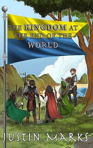 The Kingdom at the End of the World by Justin Marks