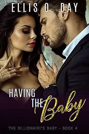 Having the Babyy by Ellis O. Day