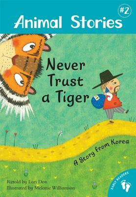 Never Trust a Tiger: A Story from Korea by Lari Don