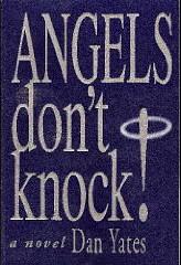 Angels Don't Knock! by Dan Yates