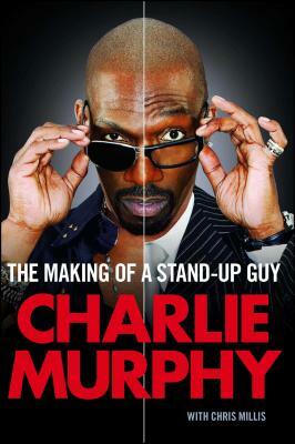 The Making of a Stand-Up Guy by Charlie Murphy