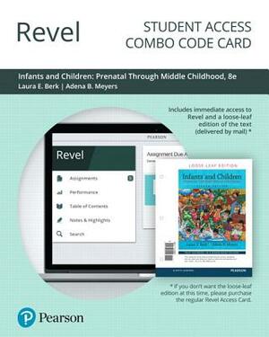 Revel for Infants and Children: Prenatal Through Middle Childhood-- Combo Access Card by Laura Berk, Adena Meyers