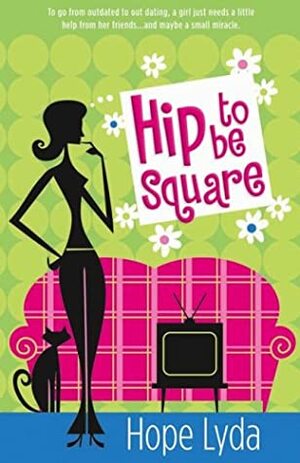Hip to Be Square by Hope Lyda