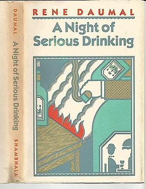 A Night of Serious Drinking by René Daumal