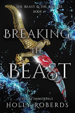 Breaking the Beast by Holly Roberds, Holly Roberds