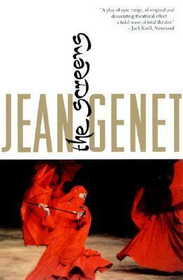 The Screens by Jean Genet, Bernard Frechtman