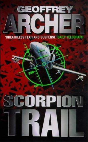 Scorpion Trail: A deadly mission to hunt a deadly killer… by Geoffrey Archer