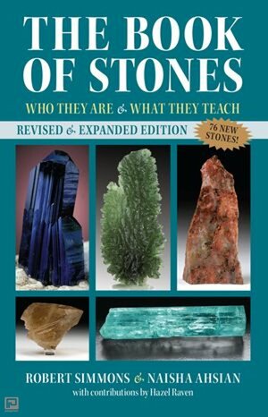 The Book of Stones, Revised Edition: Who They Are and What They Teach by Robert Simmons, Naisha Ahsian, Hazel Ravel