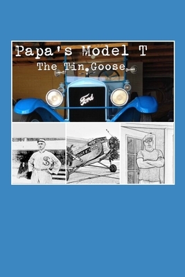 Papa's Model T: The Tin Goose by Karen Hare, Terry Hare