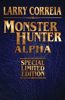 Monster Hunter Alpha Signed Leatherbound Edition, Volume 3 by Larry Correia