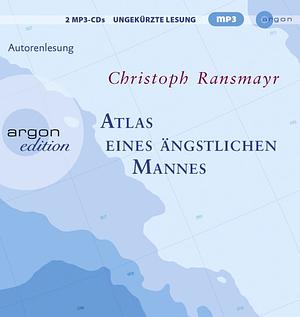 Atlas eines ängstlichen Mannes: Autorenlesung ; ungekürzte Lesung by Christoph Ransmayr