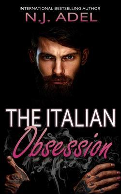 The Italian Obsession by N.J. Adel