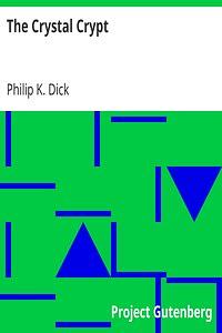 The Crystal Crypt by Philip K. Dick