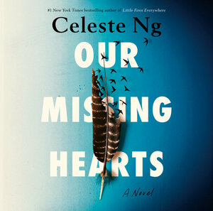 Our Missing Hearts by Celeste Ng