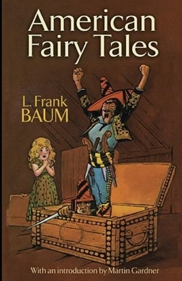 American Fairy Tales Illustrated by L. Frank Baum