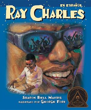 Ray Charles by George Ford, Sharon Bell Mathis