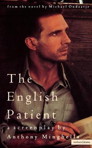 The English Patient: A Screenplay by Anthony Minghella, Michael Ondaatje