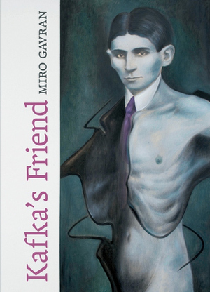 Kafka's friend by Miro Gavran