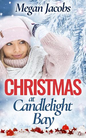 Christmas at Candlelight Bay by Megan Jacobs, Megan Jacobs