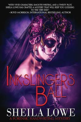 Inkslingers Ball by Sheila Lowe