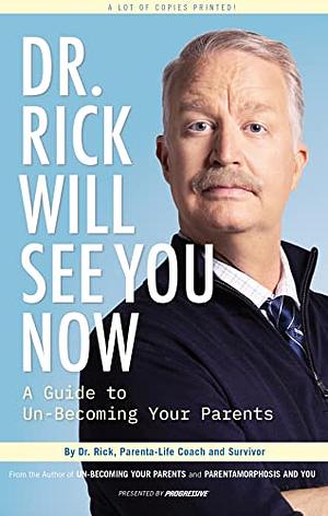 Dr. Rick Will See You Now by Dr. Rick