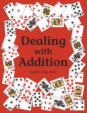 Dealing with Addition by Lynette Long