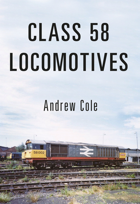 Class 58 Locomotives by Andrew Cole