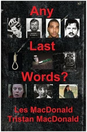 Any Last Words? by Tristan MacDonald MacDonald, Les Macdonald