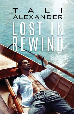 Lost In Rewind by Tali Alexander