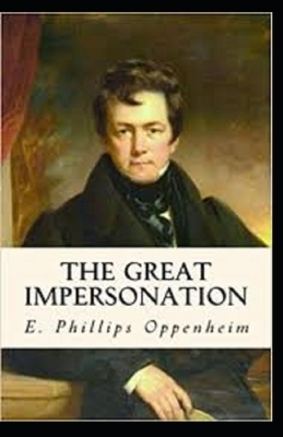 The Great Impersonation Illustrated by Edward Phillips Oppenheim