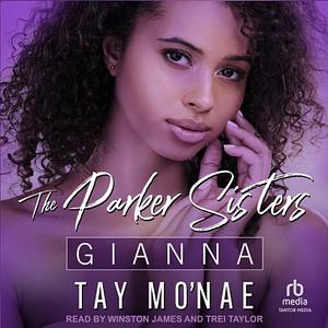 The Parker Sisters: Gianna by Tay Mo'Nae