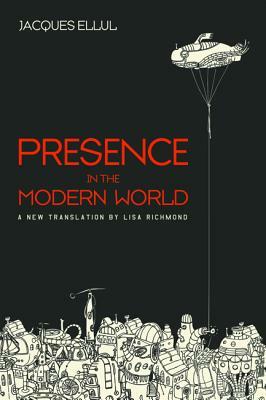 Presence in the Modern World by Jacques Ellul