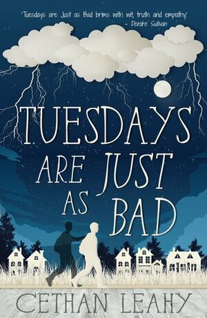 Tuesdays Are Just As Bad by Cethan Leahy