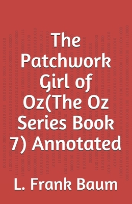 The Patchwork Girl of Oz(The Oz Series Book 7) Annotated by L. Frank Baum