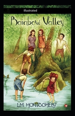 Rainbow Valley Illustrated by L.M. Montgomery